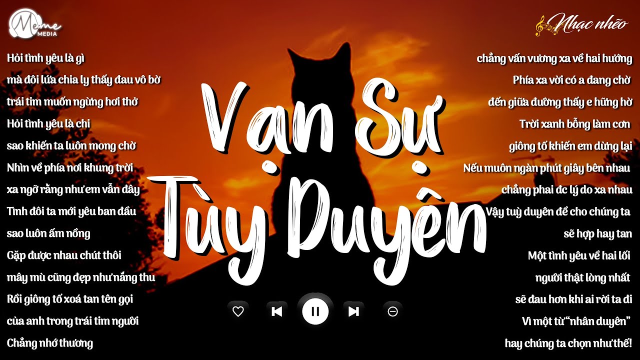 Vạn Sự Tùy Duyên - Nhạc Ballad Buồn Tâm Trạng Sau Chia Tay - Nhạc Trẻ Buồn Tâm Trạng 