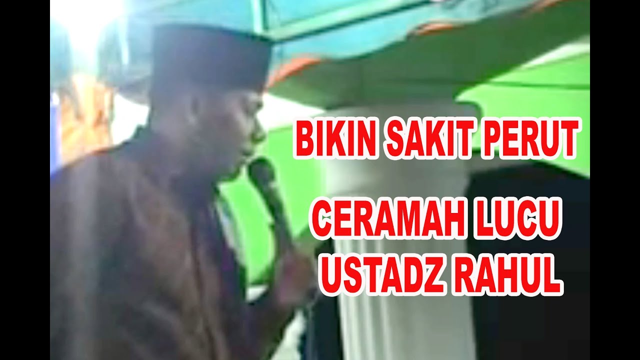 CERAMAH LUCU USTADZ  RAHUL