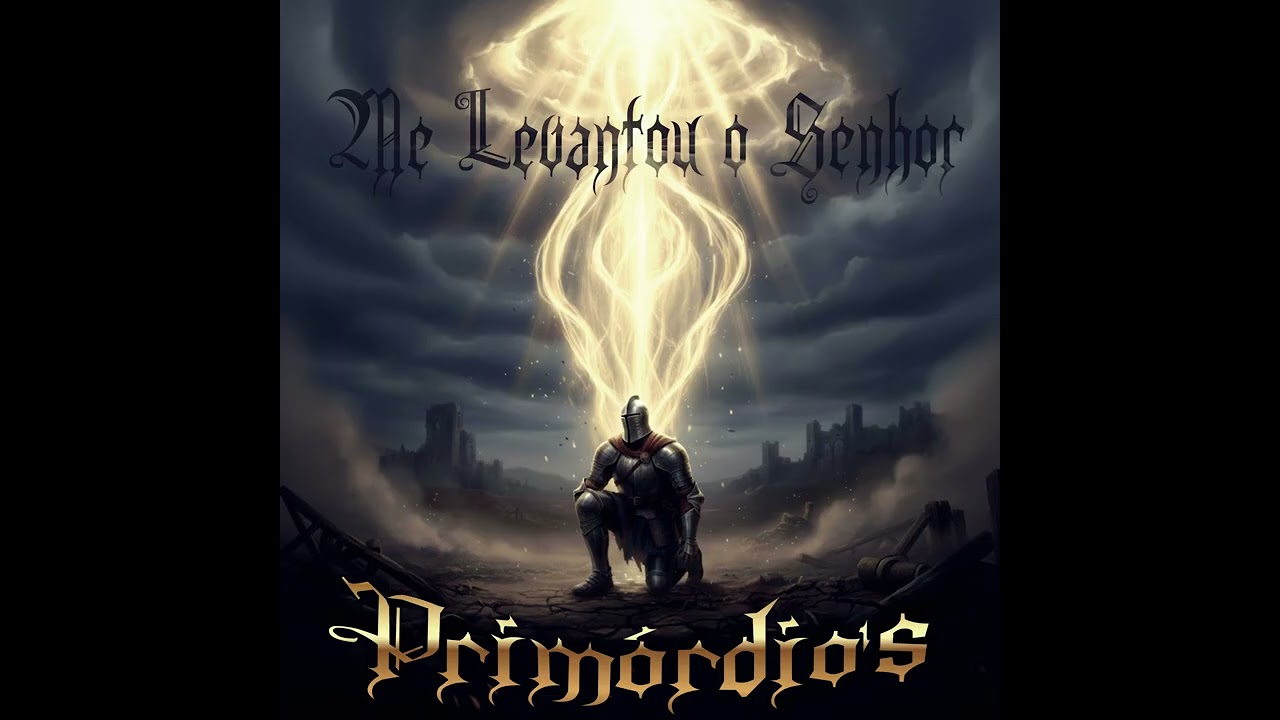 Primórdio's Me Levantou o Senhor