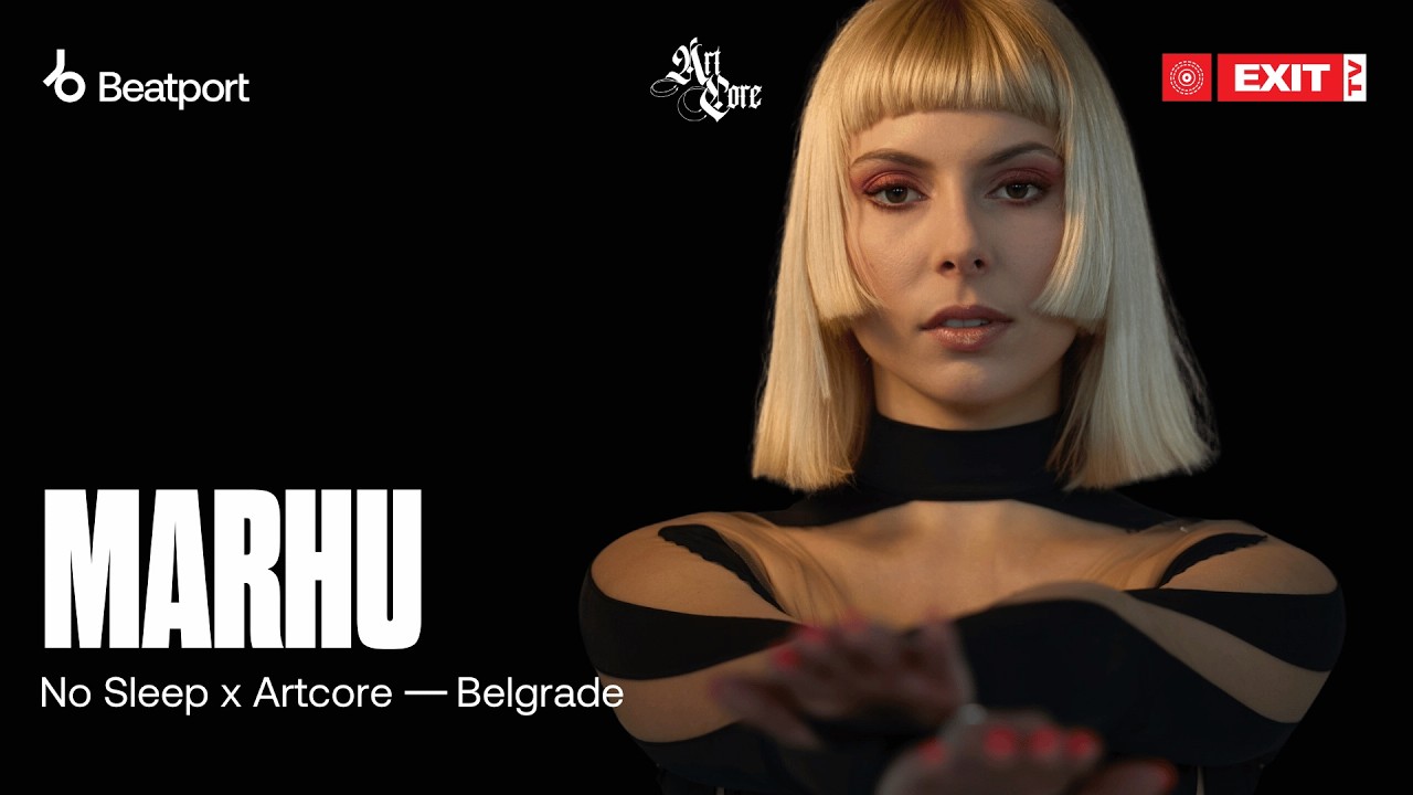 Marhu | @IndiraPaganotto presents ARTCORE Belgrade | No Sleep x @exitfestival | @beatport live