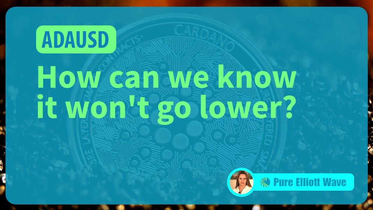 Cardano ADA/USD - How Can We Know It Won't Go Lower?