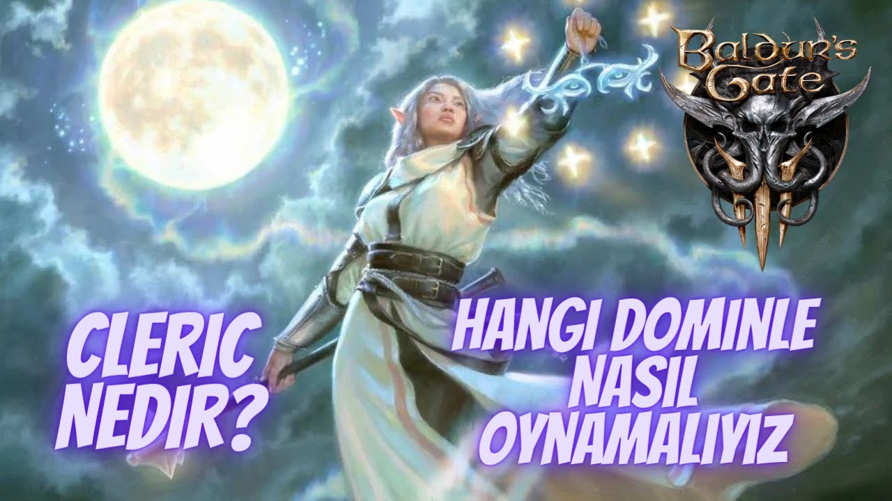 Baldur's Gate 3 Cleric Nedir Nasıl Oynanır Domain(alemler) Ne İşe Yarar