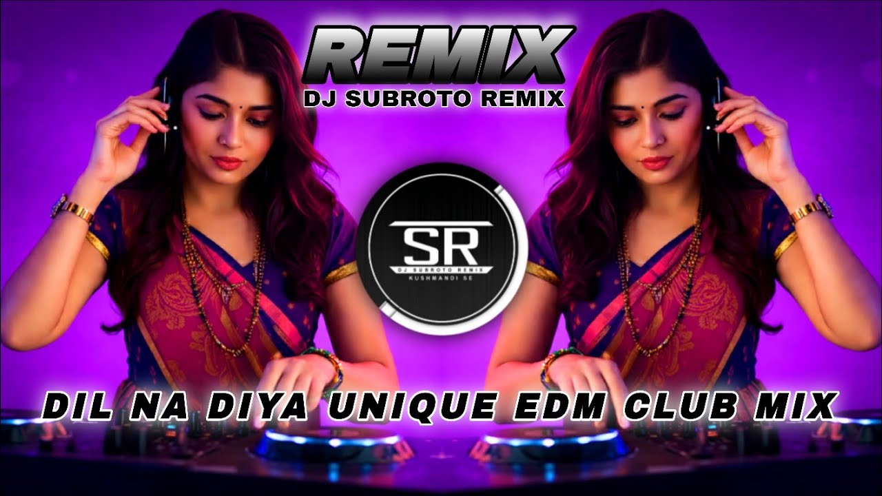 Dil Na Diya DJ Remix | Dj Subroto Remix | Dil Na Diya DJ Song | DJ Remix Club Mix New