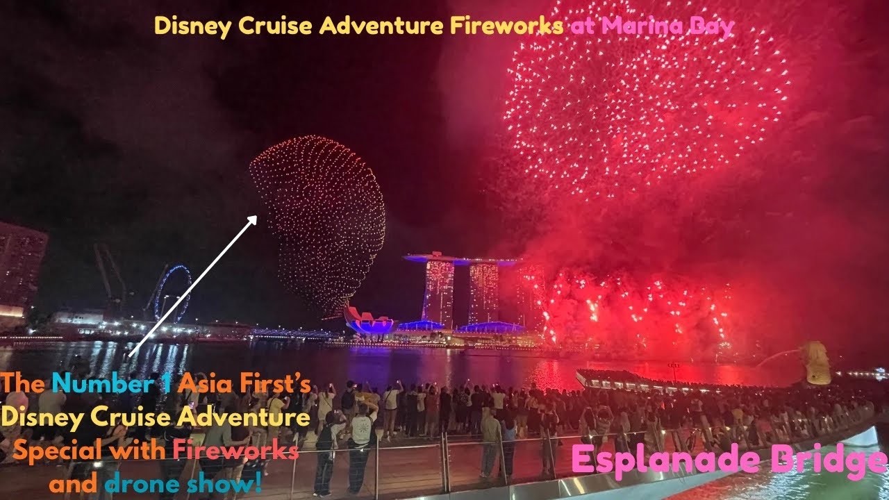 Disney Cruise Adventure Special Fireworks & Drone show @ Marina Bay | Esplanade Bridge 