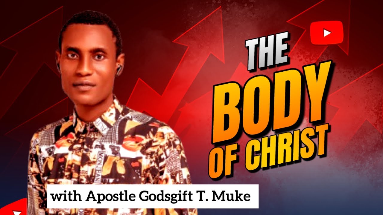 BODY OF CHRIST WITH APOSTLE GODSGIFT T. MUKE PART 14
