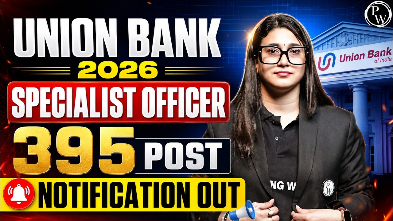 Union Bank SO 2026 Notification Out | 395 Specialist Officer Vacancies | Complete Details