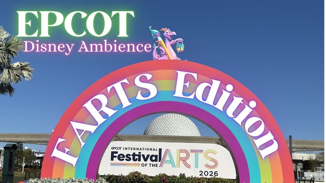 EPCOT FARTS Ambience-2026: Colors, Creativity, and Calm-Festival Of The Arts