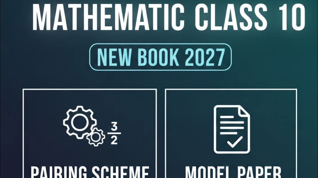 Class 10 Math New Book 2027 | Paper Pattern, Pairing Scheme & Model Paper | Punjab Boards|10th Math