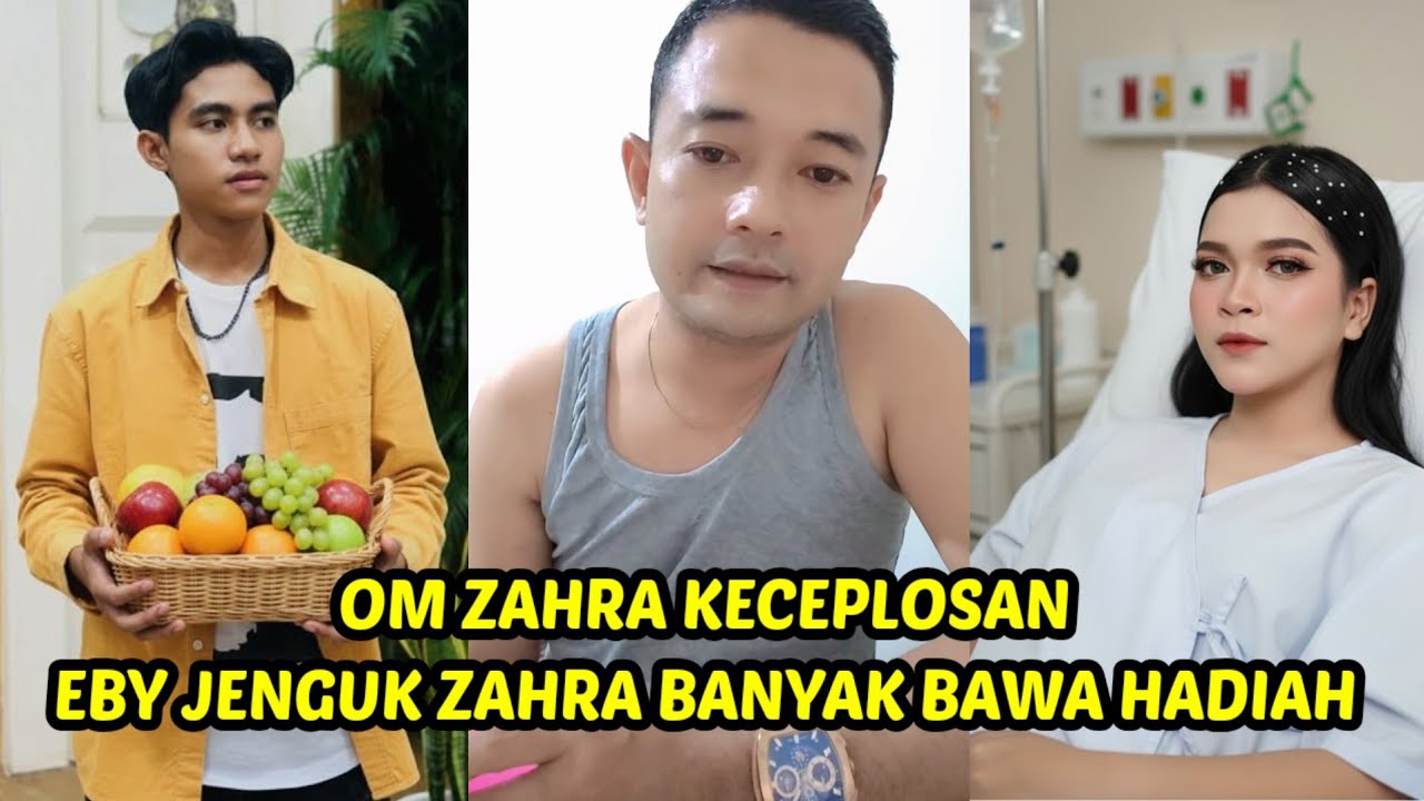 Eby jenguk zahra, om zahra keceplosan hadiah eby banyak banget