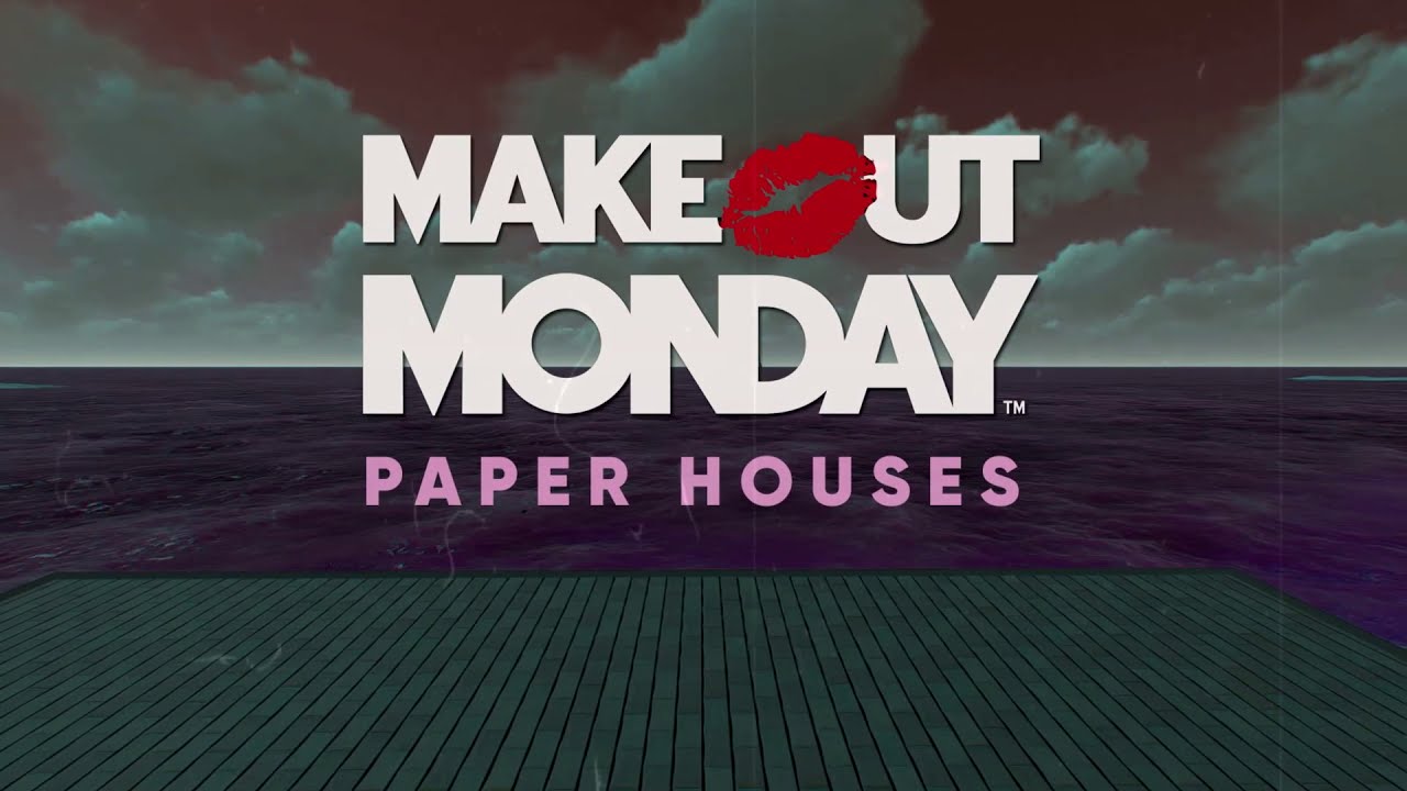 Make Out Monday - Paper Houses (Official Lyric Video)