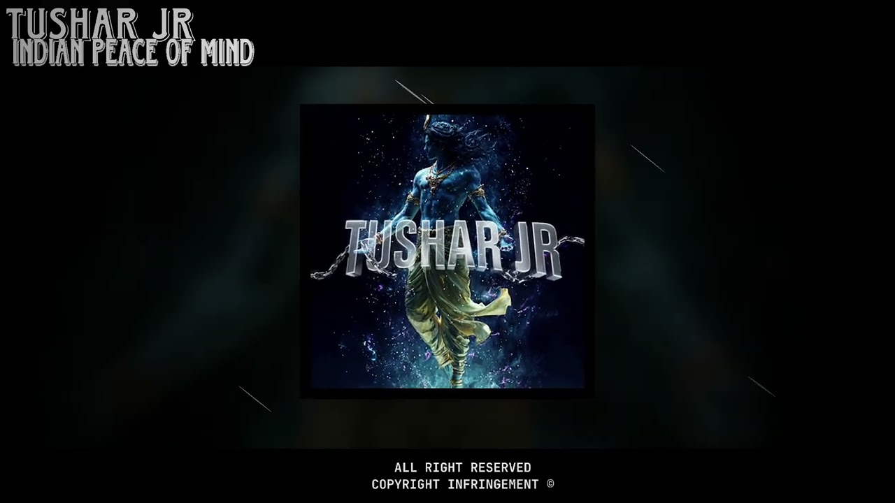 INDIAN PEACE OF MIND - TUSHAR JR