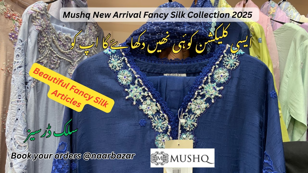 Mushq New Arrival Fancy Silk Collection 2025  | Mushq New Collection 2025