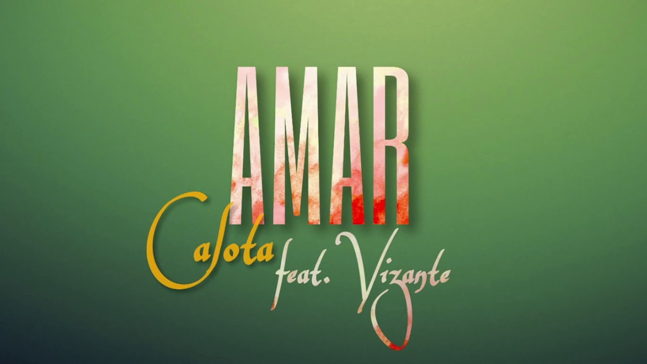 CALOTA - AMAR feat. VIZANTE