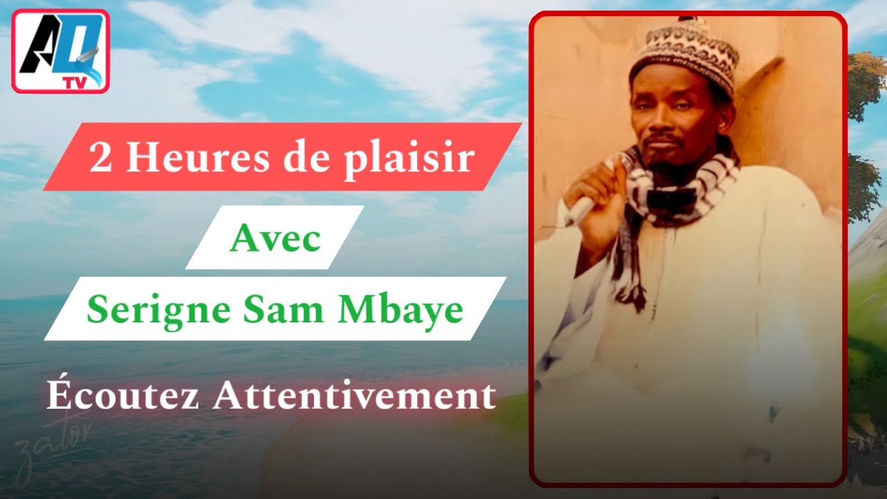 2 Heures de plaisir Avec Serigne Sam Mbaye  Écoutez Attentivement 😭