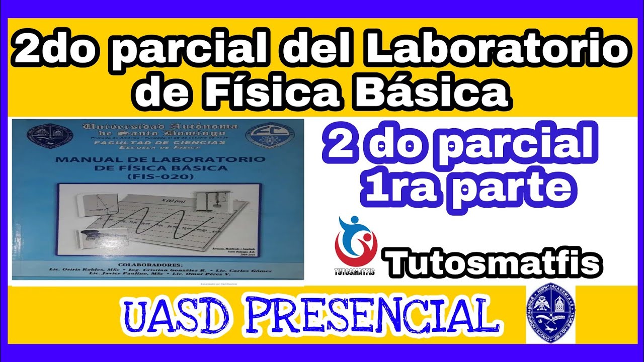 2do Parcial (Parte 1) del Laboratorio de Física Básica UASD PRESENCIAL