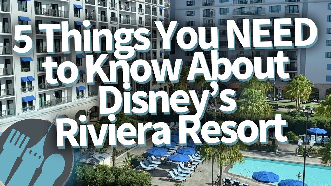 5 вещей, которые вам нужно знать о курорте Disney Riviera