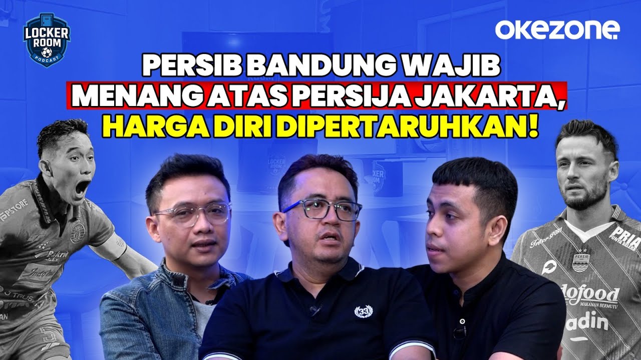Persib Bandung Wajib Menang Atas Persija Jakarta, Harga Diri Dipertaruhkan! | Locker Room
