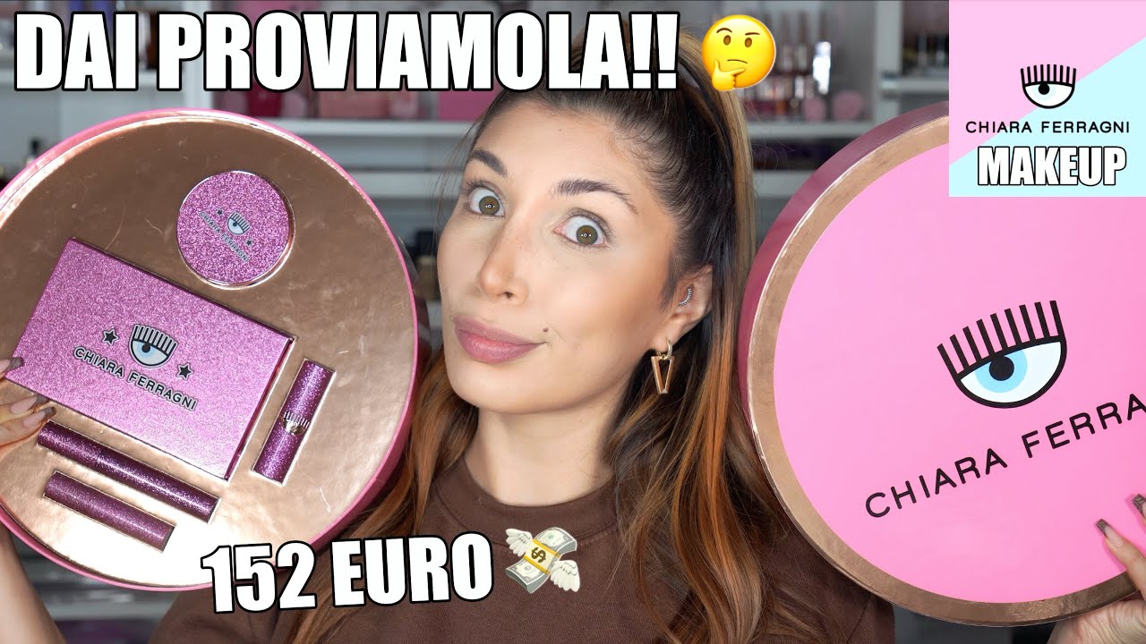 CHIARA FERRAGNI MAKEUP? NE VALE LA PENA?