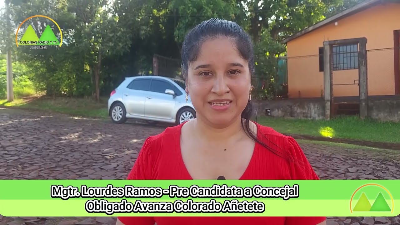 Mgtr. Lourdes Ramos - Pre Candidata a Concejal Obligado Avanza Colorado Añetete Colonias Radio y Tv