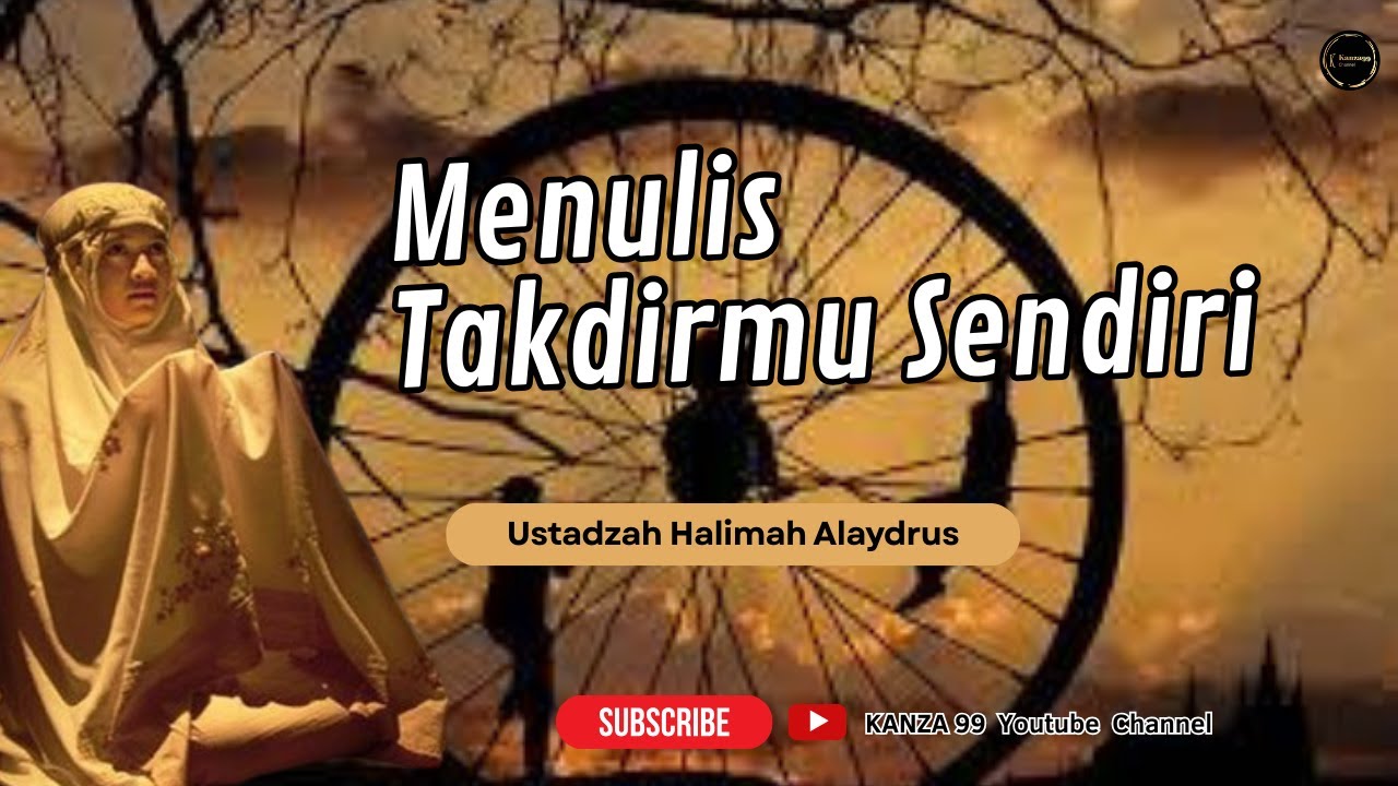 menulis takdirmu sendiri mengubah jalan hidup || ustadzah halimah alaydrus