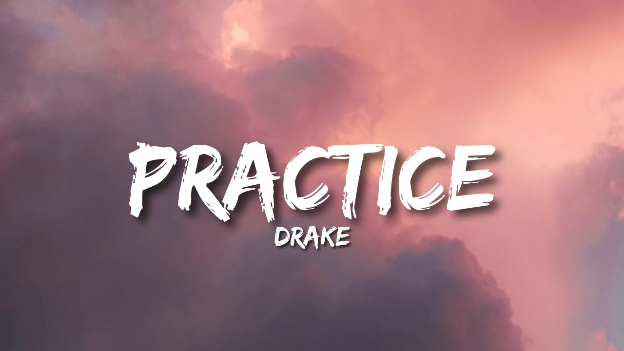 Drake - Practice (Lyrics)