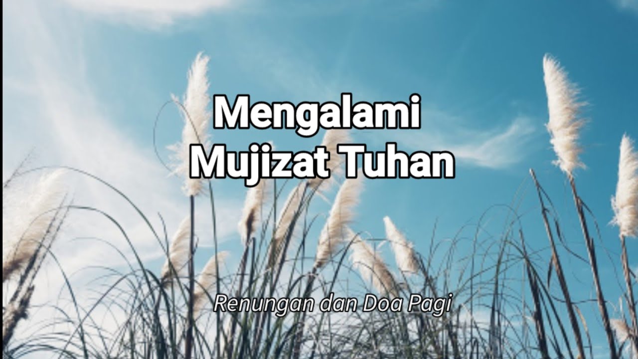 Mengalami Mujizat Tuhan - Renungan dan Doa Pagi