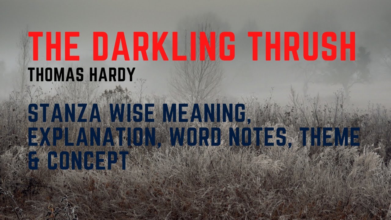 The Darkling Thrush | Thomas Hardy | Complete meaning, Analysis, Theme| In Bengali
