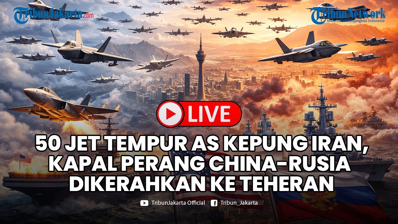 🔴 LIVE 50 Jet Tempur AS Kepung Iran, Kapal Perang China & Rusia Dikerahkan ke Teheran