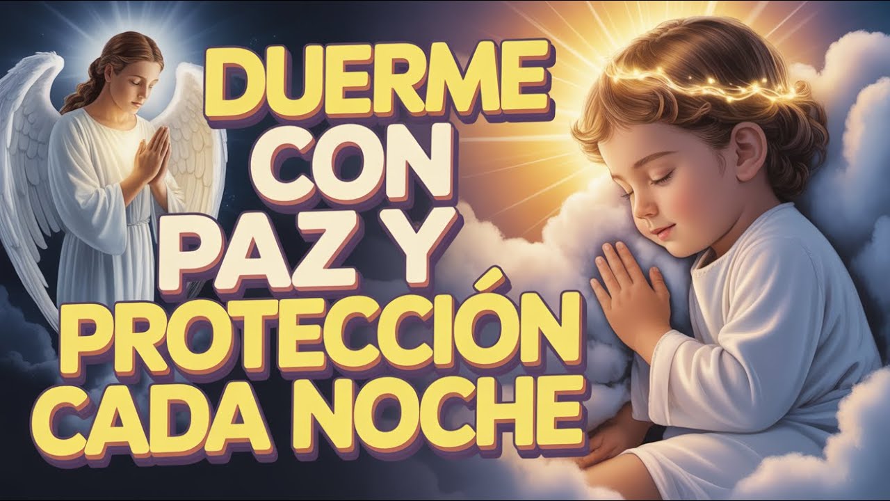 Oración PODEROSA para DORMIR PLENAMENTE: Protege tu ALMA y TRANSFÓRMATE