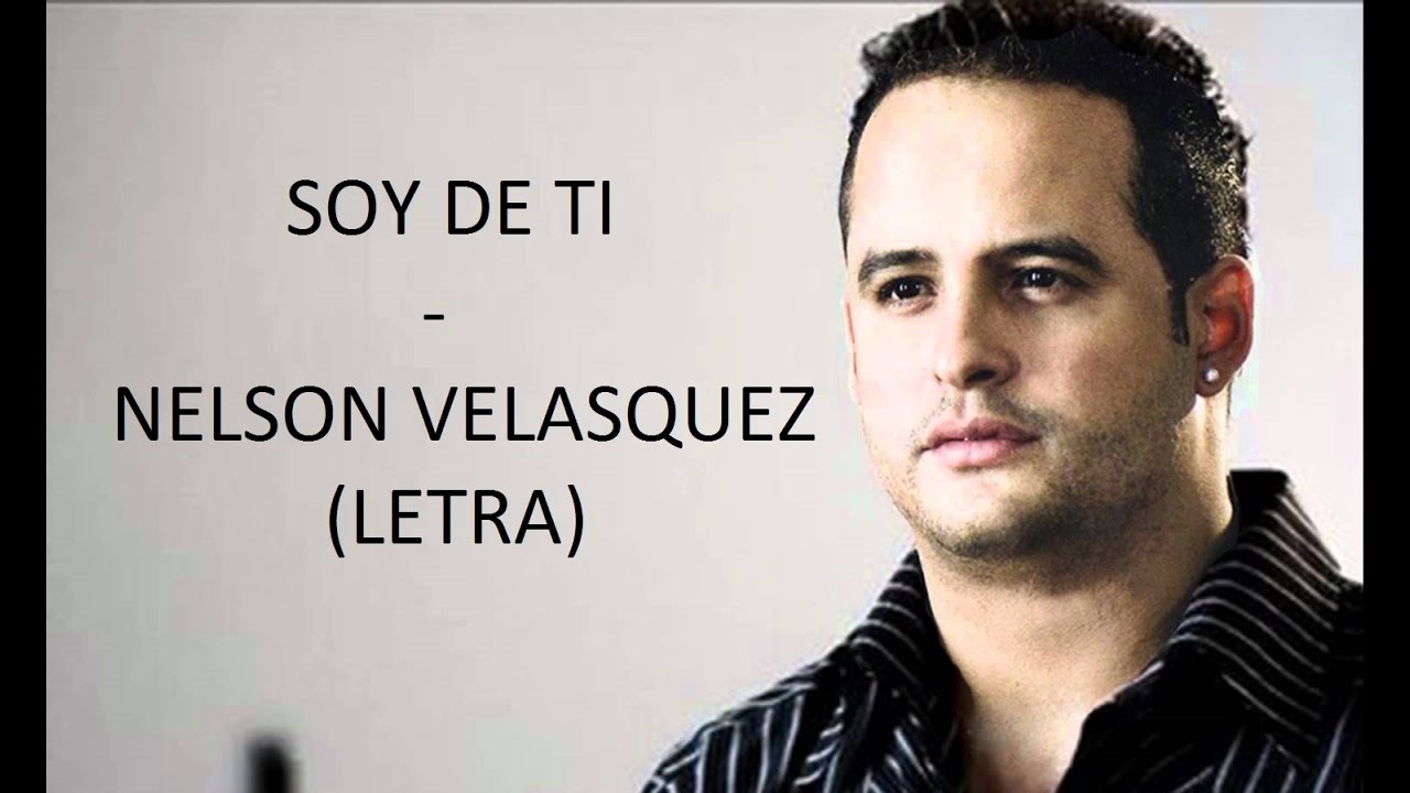 Soy de ti - Nelson Velasquez (letra) HD | Tony's Romantic's