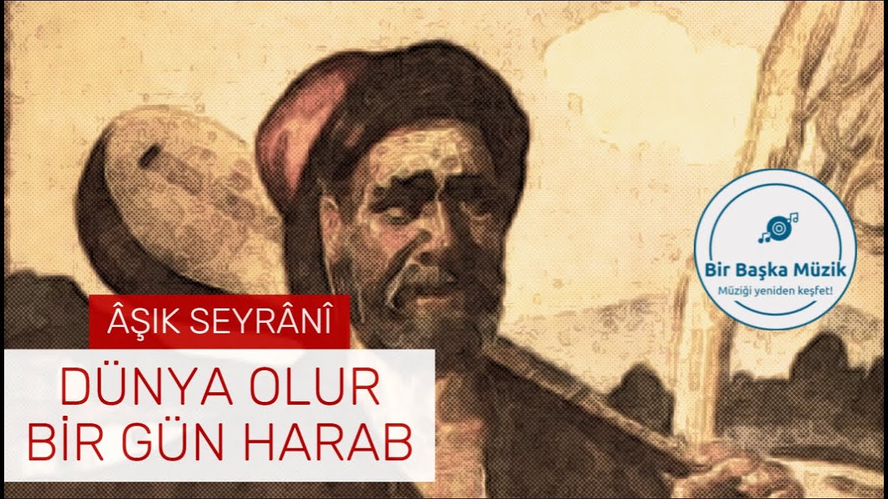 Dünya Olur Bir Gün Harab - Aşık Seyrani - Şiirden Şarkıya #birbaskamuzik