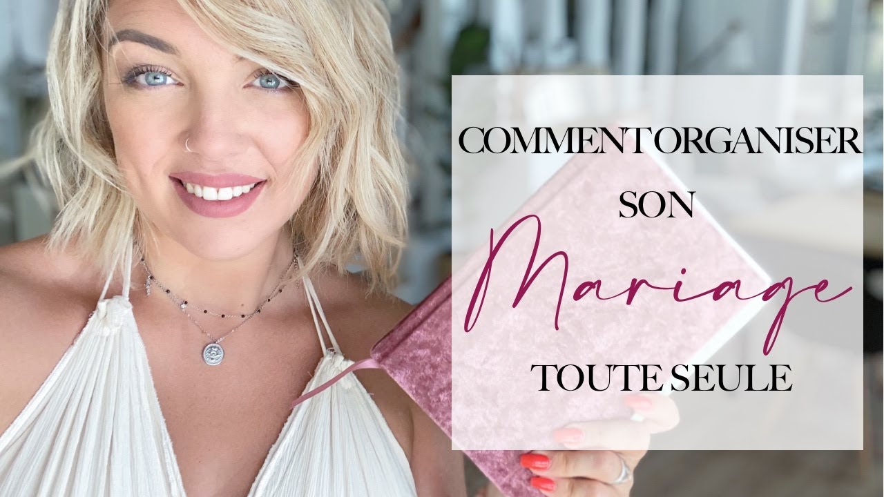 ♡ COMMENT ORGANISER SON MARIAGE TOUTE SEULE !