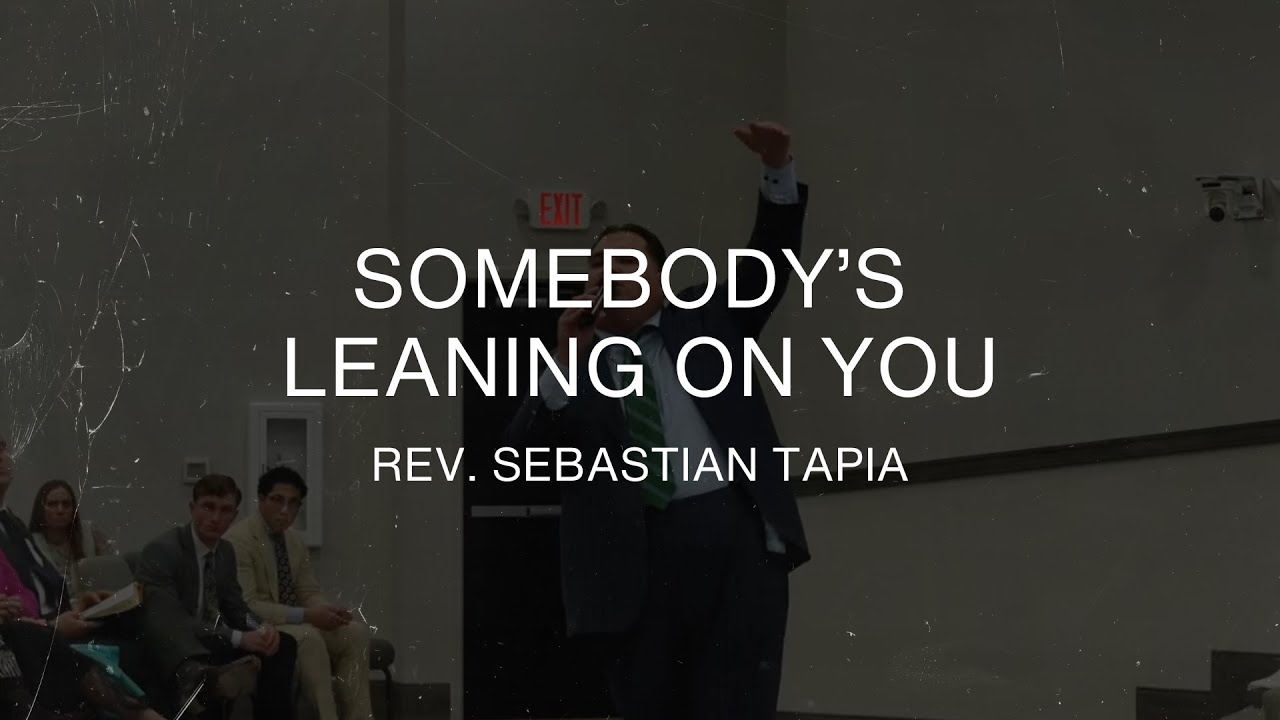 Someone's Leaning On You - Rev. Sebastian Tapia - November 30th, 2025