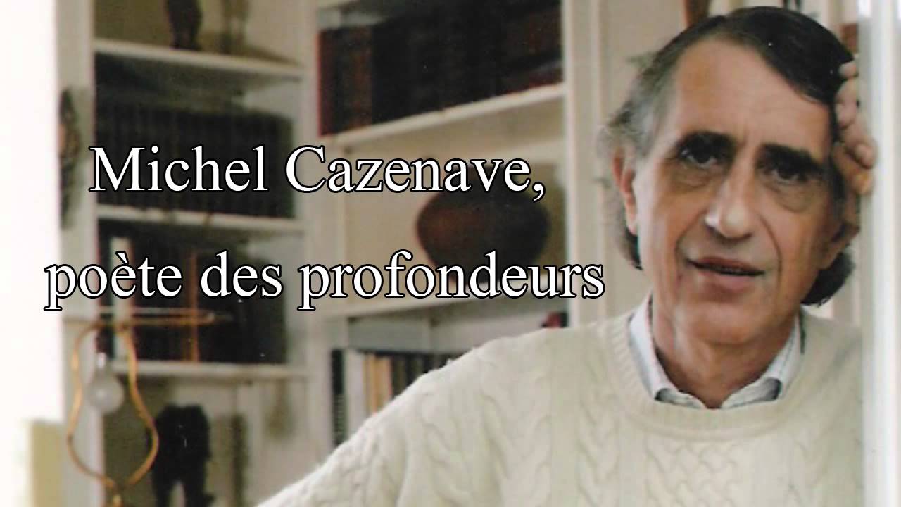 Michel Cazenave, poète des profondeurs (Continents intérieurs)
