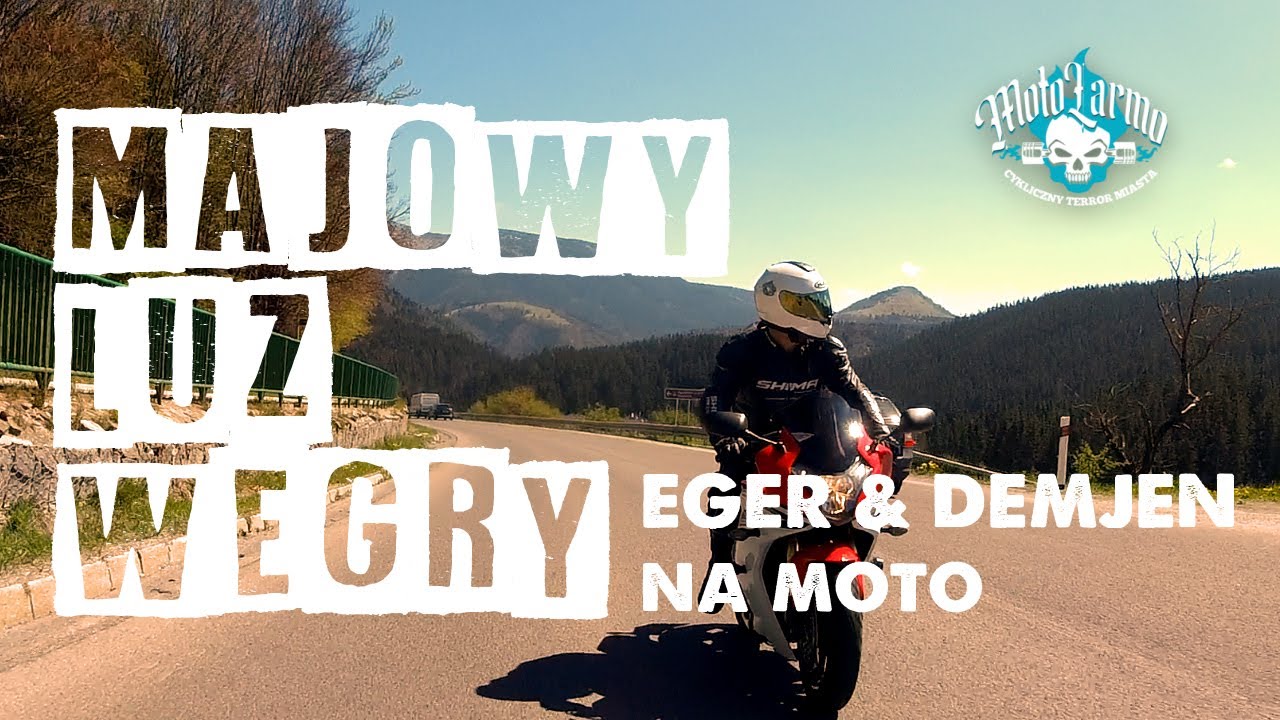 Majowy Luz Na Węgrzech - motocyklami Węgry Eger & Demjen