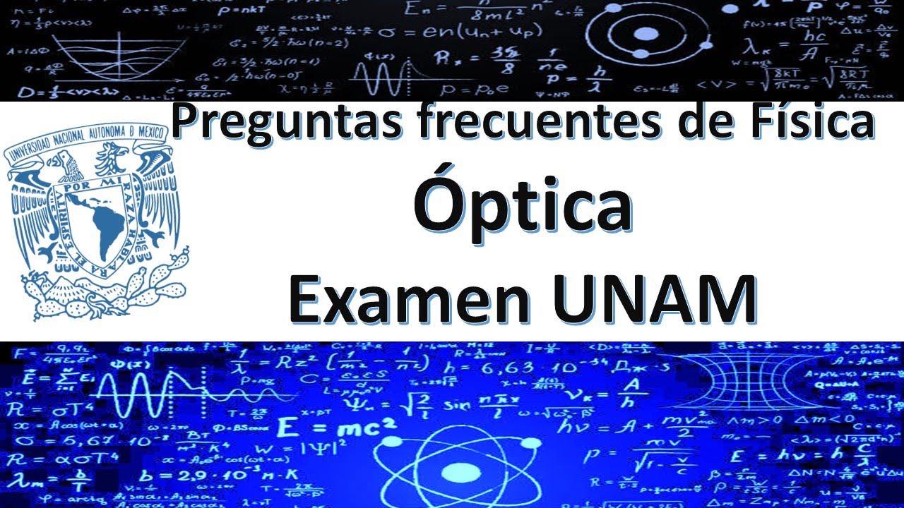 Preguntas Frecuentes Óptica Examen de Admisión UNAM