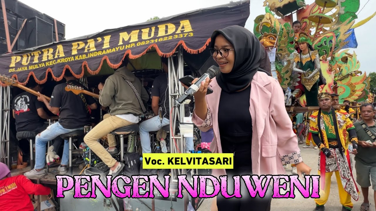 PENGEN NDUENI voc Kelvitasari | Singa dangdut Putra Pai Muda show Bojongsari Indramayu