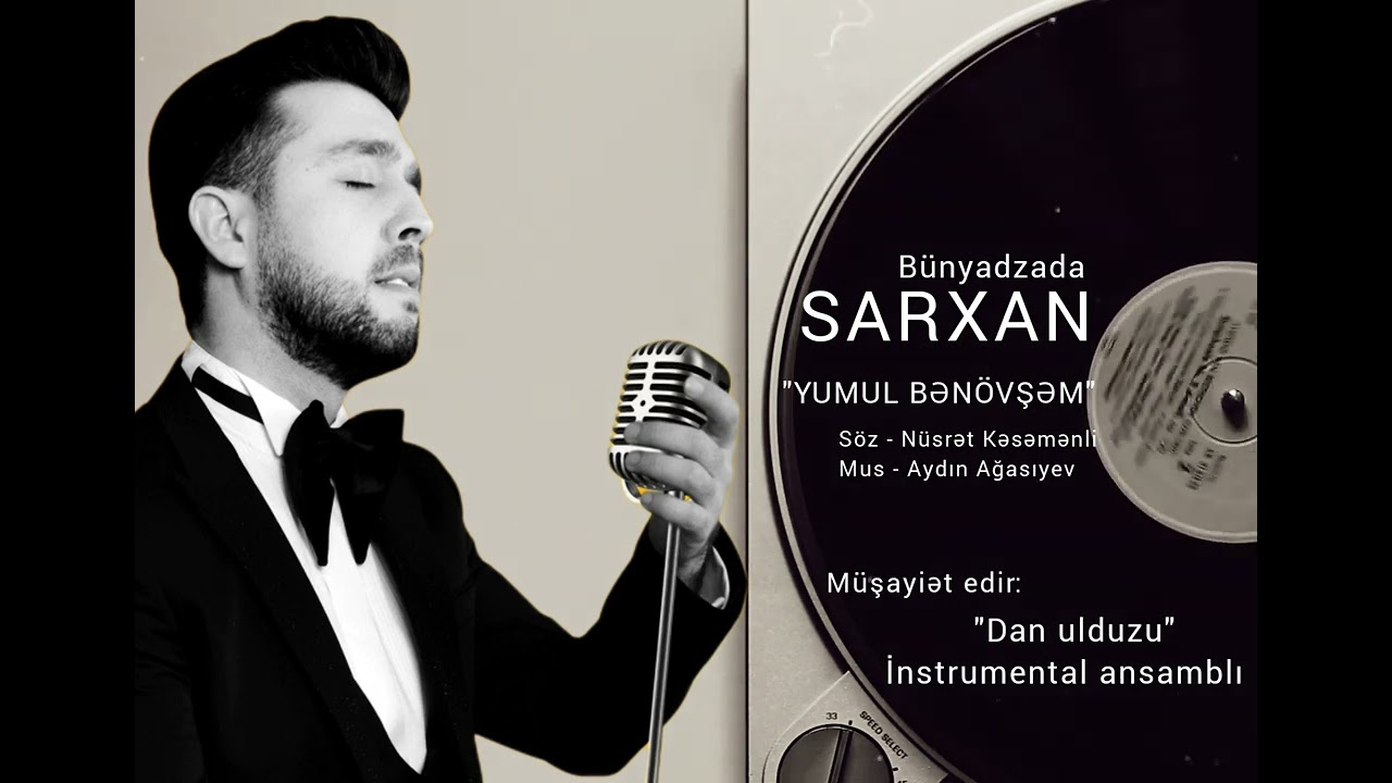 Serxan Bunyadzade - Yumul benovsem