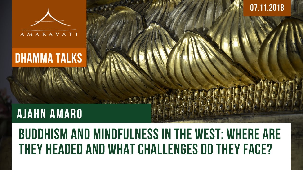 Buddhism and Mindfulness in the West: Where are They Headed and What Challenges Do They Face?
