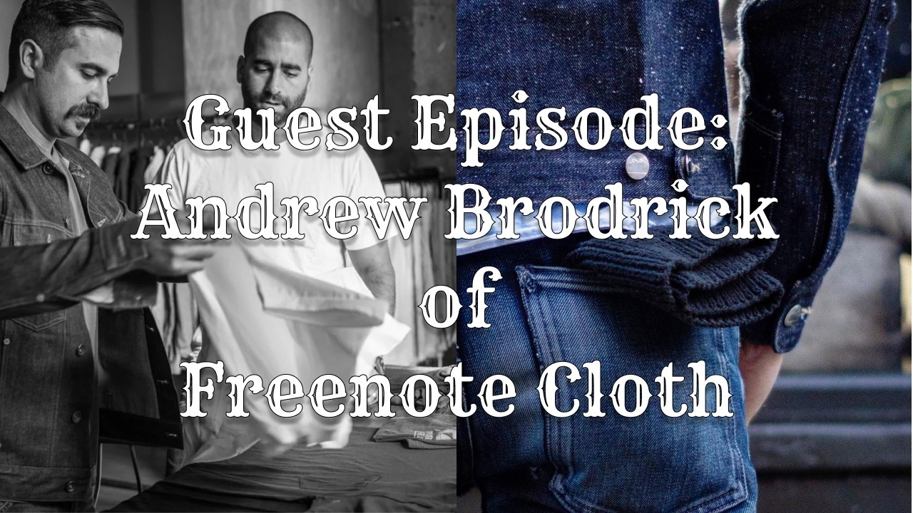 EP39: Andrew of Freenote Cloth