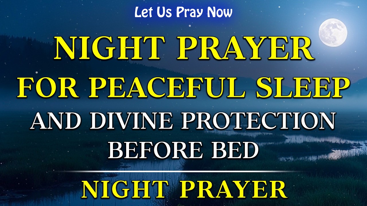 Blessed Night Prayer for Peaceful Sleep & Divine Protection Before Bed | Sleep | Bedtime Prayer