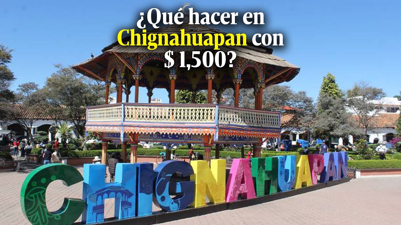 &iquest;Qu&eacute; hacer en Chignahuapan? Con&oacute;celo en dos d&iacute;as con solo 1 mil 500 pesos