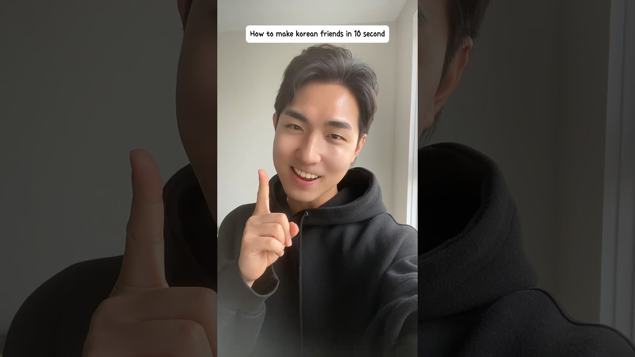 How to make Korean friends in 10 seconds 