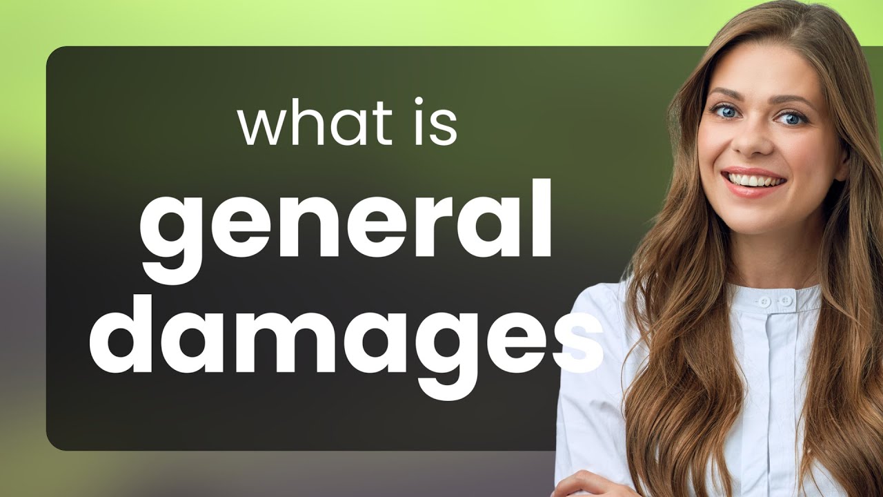 General damages | GENERAL DAMAGES definition