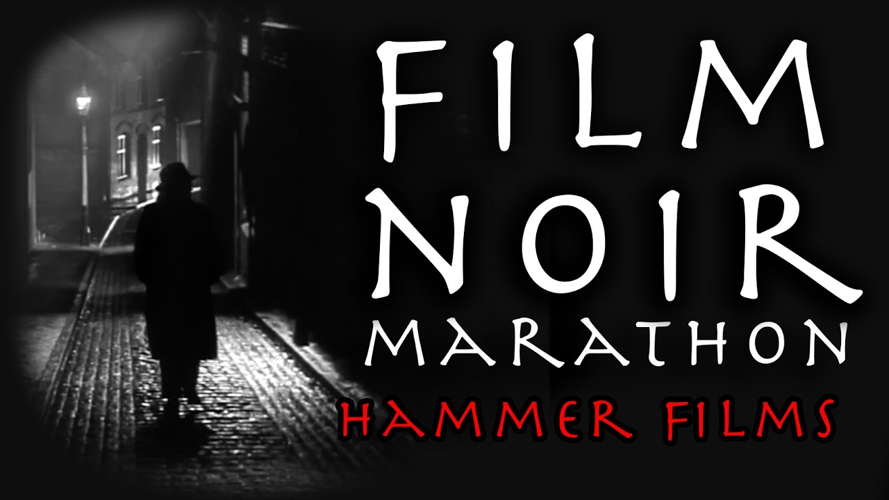 FILM NOIR MARATHON 2 - Hammer Films - Over 7 HOURS!
