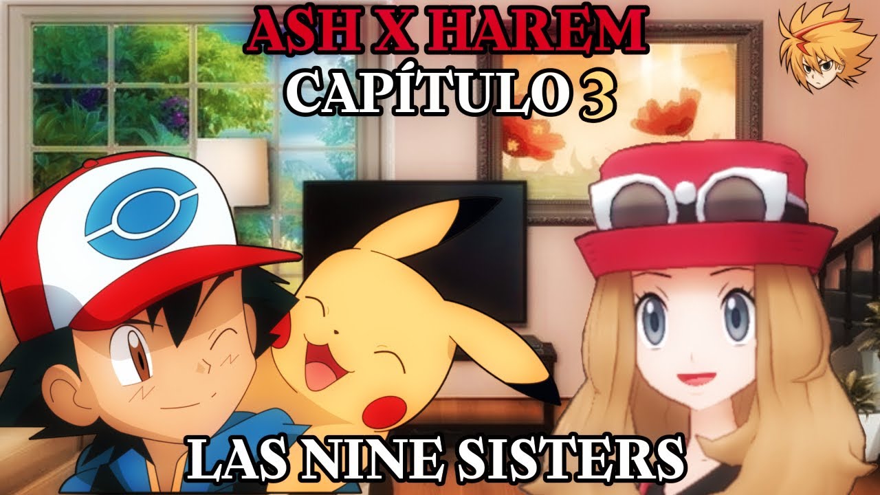 Ash x Harem Capitulo 3 «Juego» Las Nine Sisters