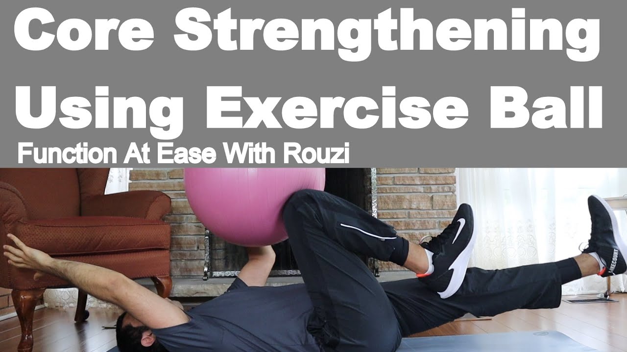 Core Strengthening Using Exercise Ball!
