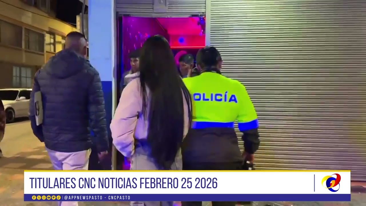 #CNCNoticiasPasto| Titulares Emisión Central (25 febrero 2026)