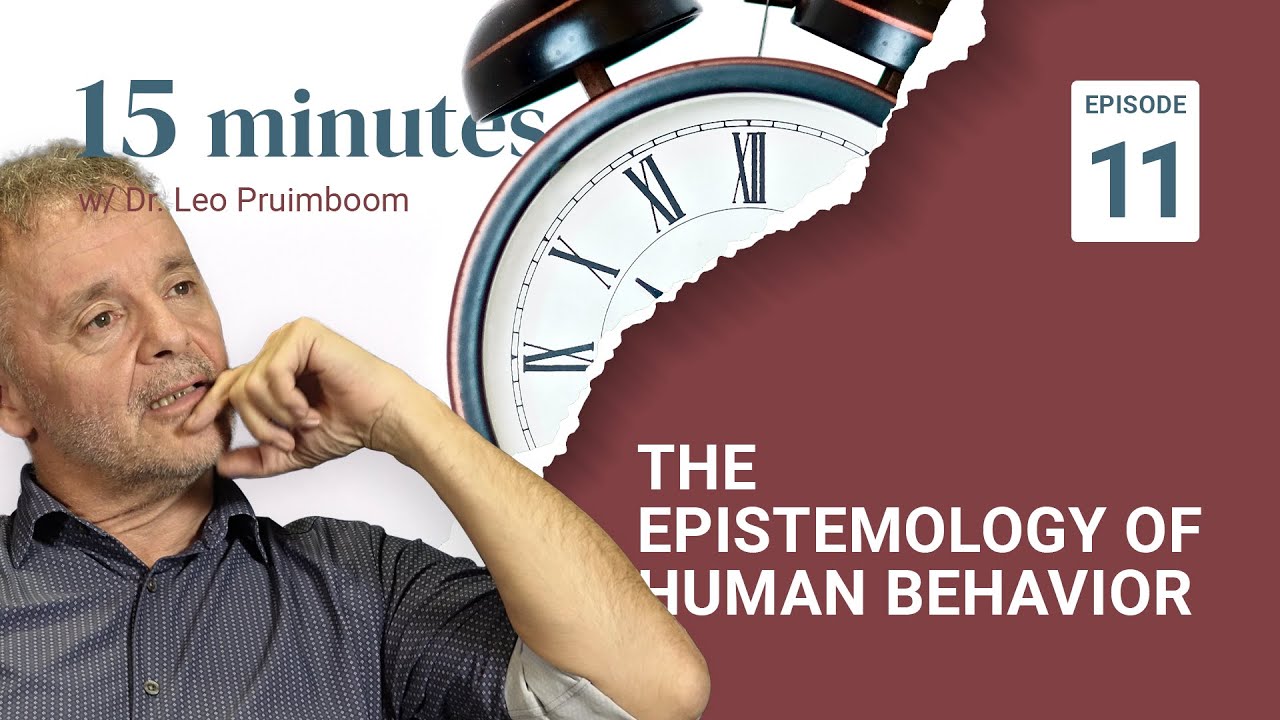 The epistemology of human behavior - 15 Minutes w/ Dr. Leo Pruimboom - Episode 11