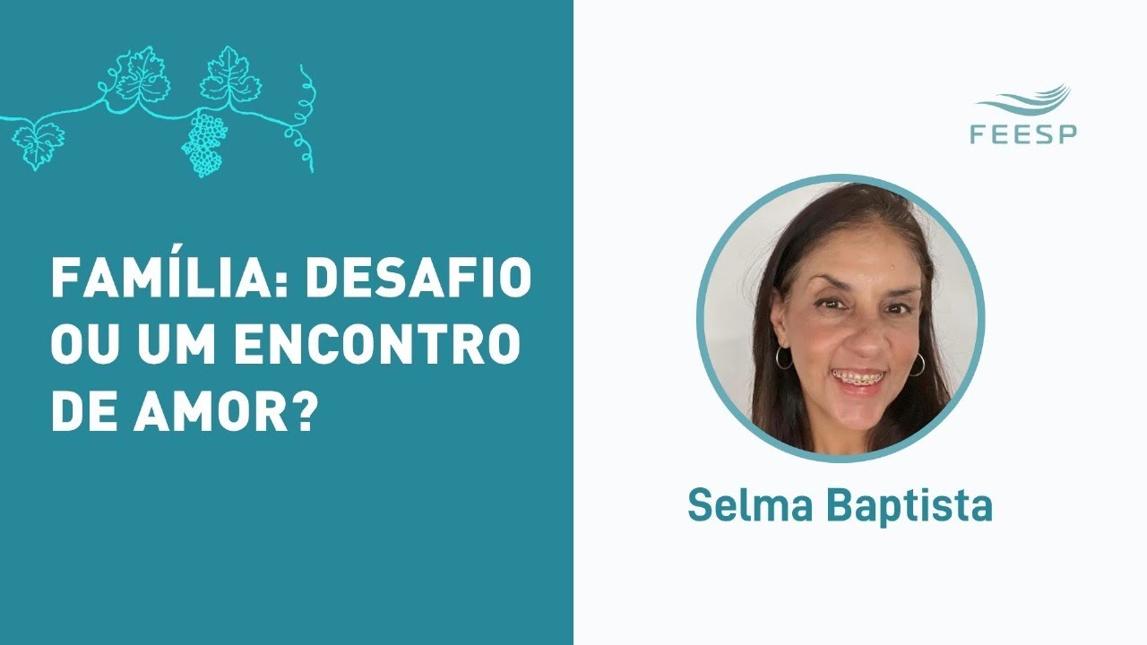 FAMÍLIA: DESAFIO OU UM ENCONTRO DE AMOR?